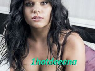 1hotdeeana