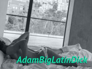 AdamBigLatinDick