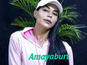 Amayaburt