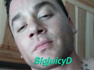 BigjuicyD