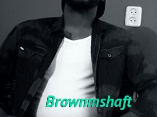 Brownmshaft