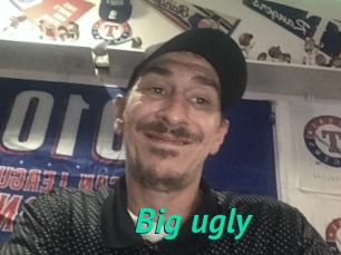 Big_ugly
