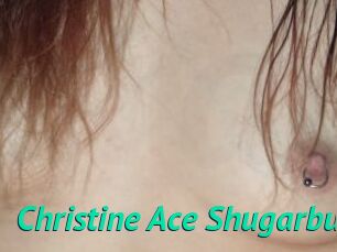 Christine_Ace_Shugarbutt