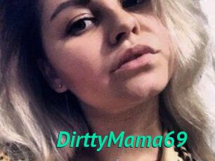 DirttyMama69