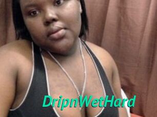 DripnWetHard