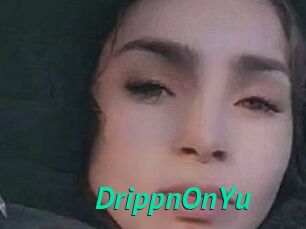 DrippnOnYu
