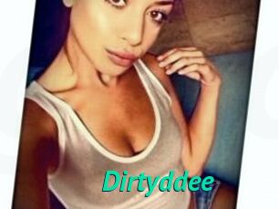 Dirtyddee
