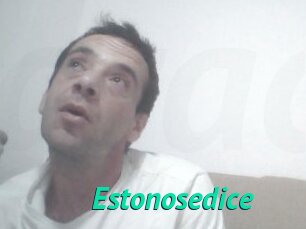 Estonosedice