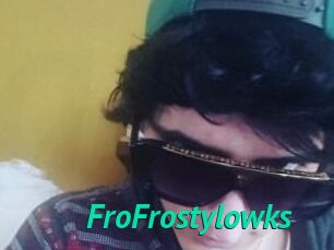 FroFrostylowks