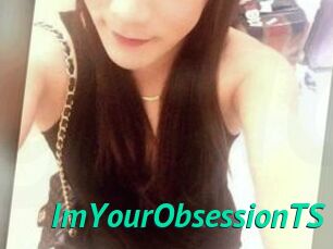 ImYourObsessionTS