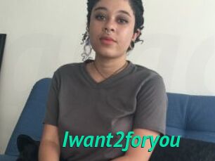 Iwant2foryou