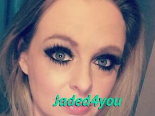 Jaded4you