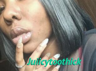 Juiicytoothick