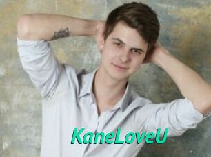 KaneLoveU
