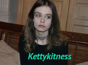 Kettykitness
