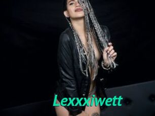 Lexxxiwett