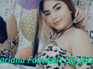 Mariana_Fantastic_SQUIRT