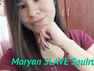 Maryan_SLAVE_Squirt