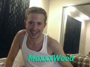 MaxxxWood