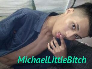 MichaelLittleBitch