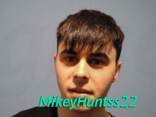 MikeyHuntss22