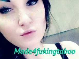 Made4fukingtaboo