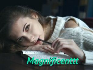 Magnificenttt