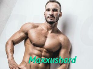 Maxxushard