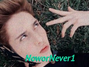 NoworNever1