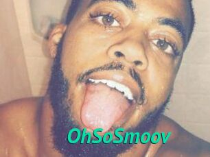 OhSoSmoov