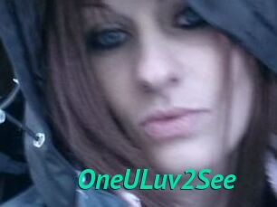 OneULuv2See