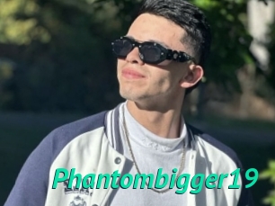 Phantombigger19