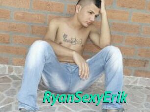 RyanSexyErik