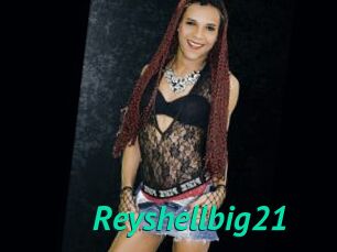 Reyshellbig21