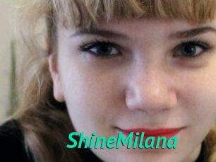ShineMilana