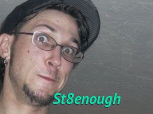 St8enough