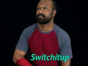 Switchitup