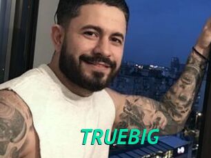 TRUEBIG