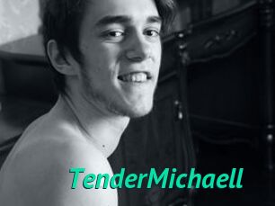 TenderMichaell