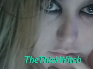 TheThickWitch