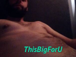 ThisBigForU