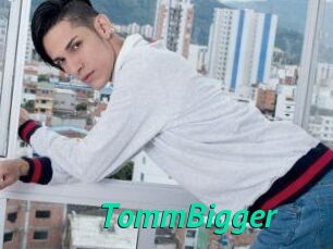 TommBigger
