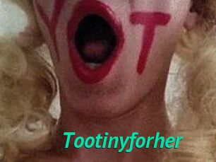 Tootinyforher