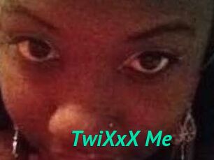 TwiXxX_Me