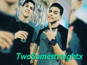 TwoSomestraightx