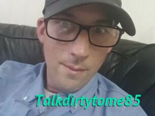 Talkdirtytome85