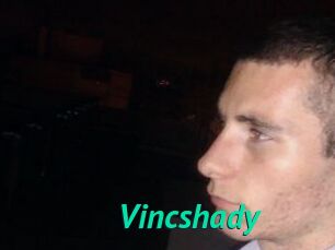 Vincshady