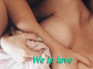 We_in_love
