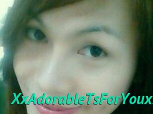 XxAdorableTsForYouxX