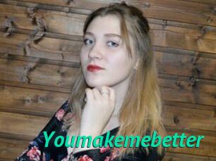 Youmakemebetter